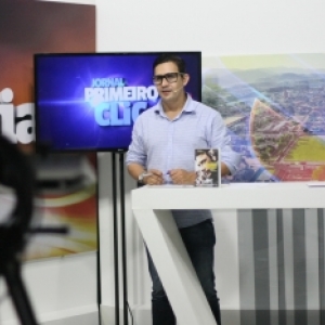 Assista o Jornal Primeiro Clic desta terça-feira e fique bem informado 