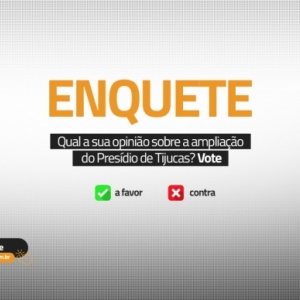 ENQUETE: Qual a sua opinião sobre a ampliação do Presídio de Tijucas? Vote