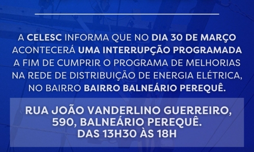 Moradores do Balneário Perequê devem ficar sem energia por quase cinco horas no fim do mês