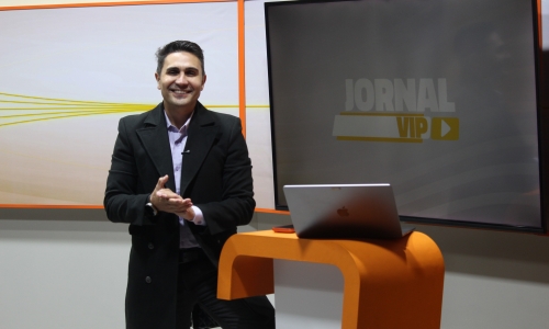  Fique bem informado com o Jornal Vip desta terça-feira, 11 de agosto