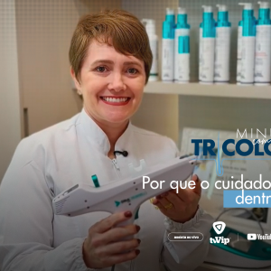 MINUTO TRICOLOGISTA | Por que o cuidado começa de dentro para fora?
