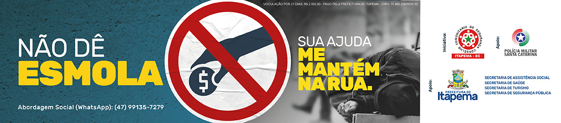 Banner Topo | Prefeitura de Itapema | PI 32801 | Campanha: Não Dê Esmola