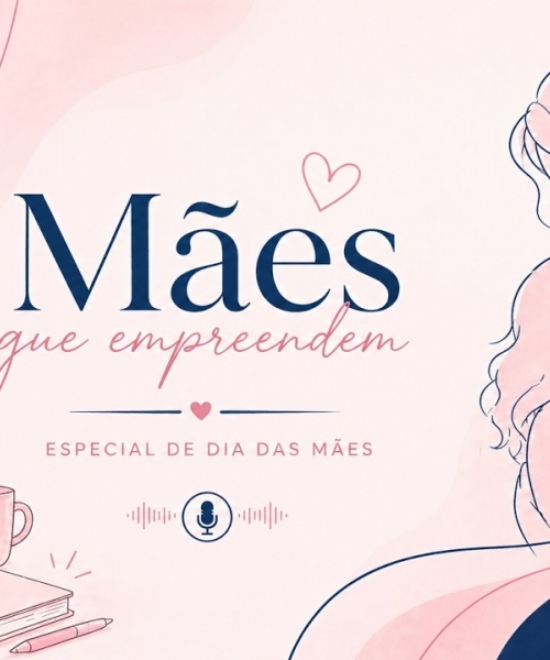 Especial Dia das Mães ACIT |Michele e Helena refletem sobre os desafios e conquistas da maternidade no Podcast VIP