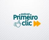 Podcast Primeiro Clic